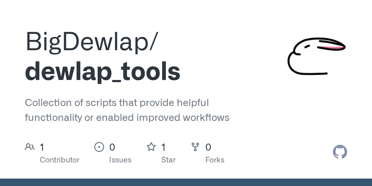 GitHub - BigDewlap/dewlap_tools: Collection of scripts that provide helpful functionality or enabled improved workflows